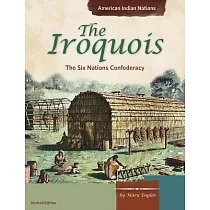 The Iroquois： The Six Nations Confederacy