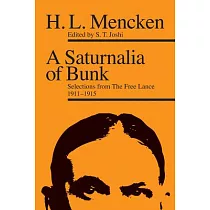 A Saturnalia of Bunk： Selections from the Free Lance 1911─1915