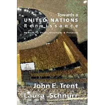 A United Nations Renaissance： What the Un Is， and What It Could Be