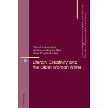Literary Creativity and the Older Woman Writer： A Collection of Critical Essays