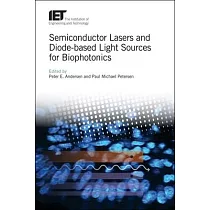 Semiconductor Lasers and Diode─Based Light Sources for Biophotonics