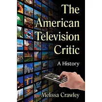 The American Television Critic： A History