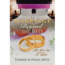 Marriage Beyond the Bed： After You Say I Do