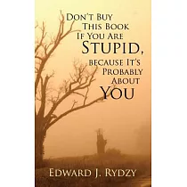 Don’t Buy This Book If You Are Stupid， Because It’s Probably about You