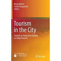 Tourism in the City： Towards an Integrative Agenda on Urban Tourism