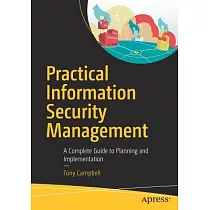Practical Information Security Management： A Complete Guide to Planning and Implementation
