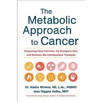 The Metabolic Approach to Cancer： Integrating Deep Nutrition， the Ketogenic Diet， and Nontoxic Bio─Individualized Therapies
