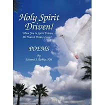 Holy Spirit Driven!： When You’re Spirit Driven， All Heaven Breaks Loose!