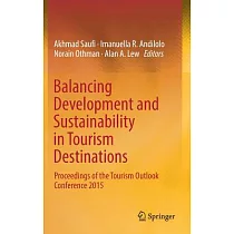 Balancing Development and Sustainability in Tourism Destinations： Proceedings of the Tourism Outlook Conference 2015