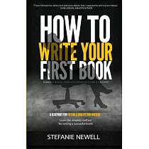 How to Write Your First Book： A Blueprint for Fiction & Non─Fiction Writers