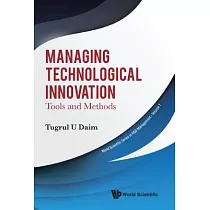 Managing Technological Innovation： Tools and Methods