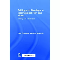 Editing and Montage in International Film and Video： Theory and Technique