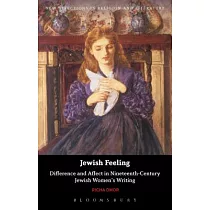 Jewish Feeling： Difference and Affect in Nineteenth─Century Jewish Women’s Writing