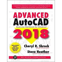 Advanced AutoCAD 2018： Exercise Workbook