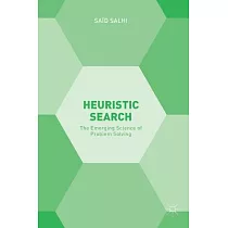 Heuristic Search： The Emerging Science of Problem Solving