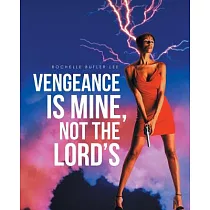 Vengeance Is Mine， Not the Lord’s