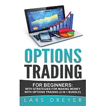 Options Trading： For Beginners： The Guide for Making Money with Options Trading