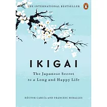 Ikigai： The Japanese Secret to a Long and Happy Life