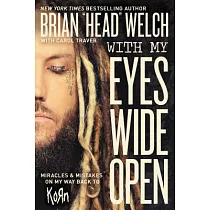 With My Eyes Wide Open： Miracles and Mistakes on My Way Back to Korn