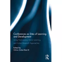 Conferences As Sites of Learning and Development： Using Participatory Action Learning and Action Research Approaches