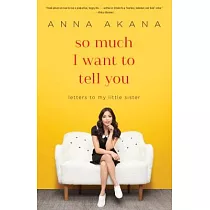 So Much I Want to Tell You： Letters to My Little Sister