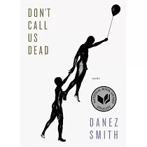 Don’t Call Us Dead： Poems