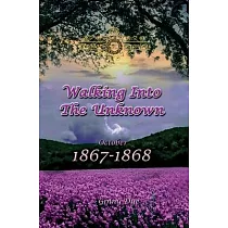 Walking into the Unknown： October 1867 ─ October 1868