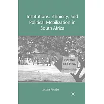 Institutions， Ethnicity， and Political Mobilization in South Africa