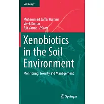 Xenobiotics in the Soil Environment： Monitoring， Toxicity and Management