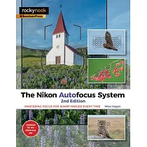 The Nikon Autofocus System： Mastering Focus for Sharp Images Every Time