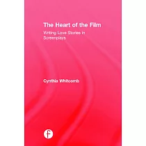 The Heart of the Film： Writing Love Stories in Screenplays