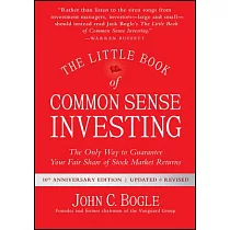 The Little Book of Common Sense Investing： The Only Way to Guarantee Your Fair Share of Stock Market Returns