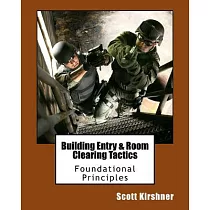 Building Entry and Room Clearing Tactics： Foundational Principles