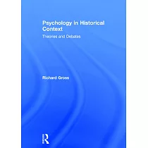 Psychology in Historical Context： Theories and Debates