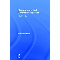 Shakespeare and Commedia Dell’arte: Play by Play