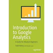 Introduction to Google Analytics： A Guide for Absolute Beginners