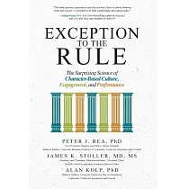 Exception to the Rule： The Surprising Science of Character─Based Culture， Engagement， and Performance