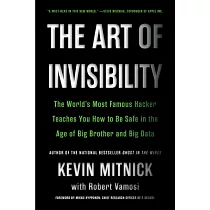 The Art of Invisibility： The World’s Most Famous Hacker Teaches You How to Be Safe in the Age of Big Brother and Big Data