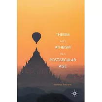 Theism and Atheism in a Post─Secular Age
