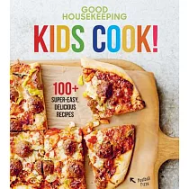 Good Housekeeping Kids Cook!： 100+ Super─easy， Delicious Recipes