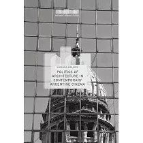 Politics of Architecture in Contemporary Argentine Cinema