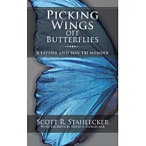 Picking Wings Off Butterflies： A Father and Son Tbi Memoir