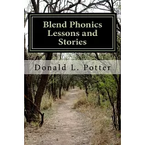 Blend Phonics Lessons and Stories： A Complete Phonics Reading Program for All Ages