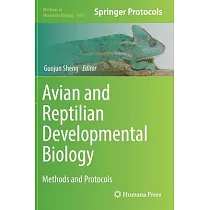 Avian and Reptilian Developmental Biology： Methods and Protocols