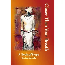 Closer Than Your Breath： A Book of Hope