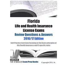 Florida Life and Health Insurance License Exams Review Questions & Answers 2016/17： Self─practice Exercises Focusing on the Basi