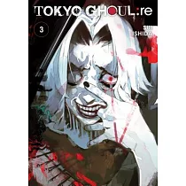 Tokyo Ghoul： Re， Vol. 3
