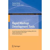 Rapid Mashup Development Tools： Second International Rapid Mashup Challenge， Rmc 2016， Lugano， Switzerland， June 6， 2016， Revise