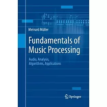 Fundamentals of Music Processing： Audio， Analysis， Algorithms， Applications