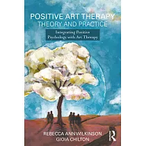 Positive Art Therapy Theory and Practice： Integrating Positive Psychology with Art Therapy